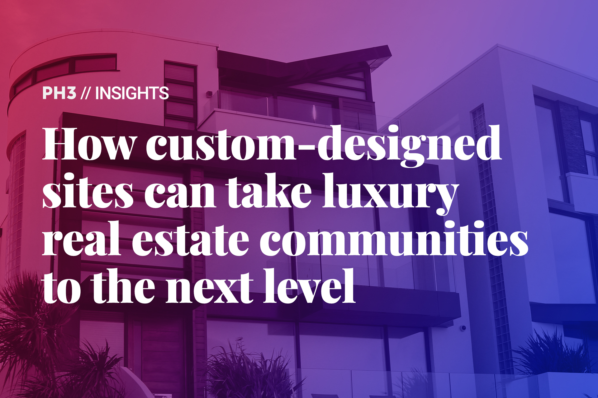 how-custom-designed-sites-can-take-luxury-real-estate-communities-to